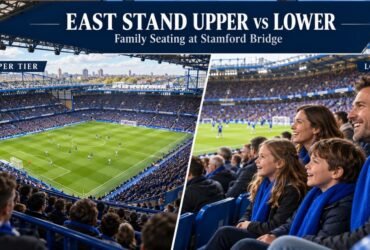 East Stand Upper vs Lower Tier_ Family Seating Options at Stamford Bridge
